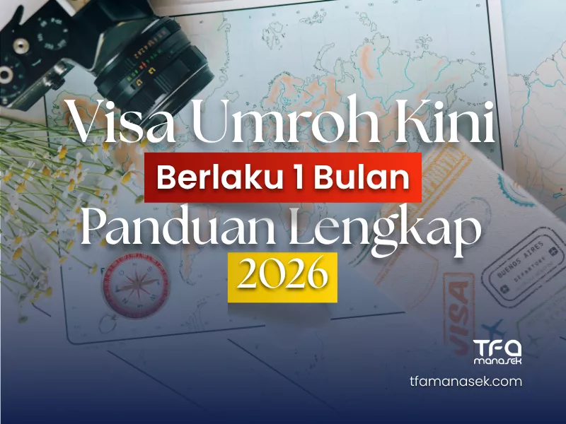Visa Umroh Kini Berlaku 1 Bulan Panduan Lengkap 2026 tfa manasek