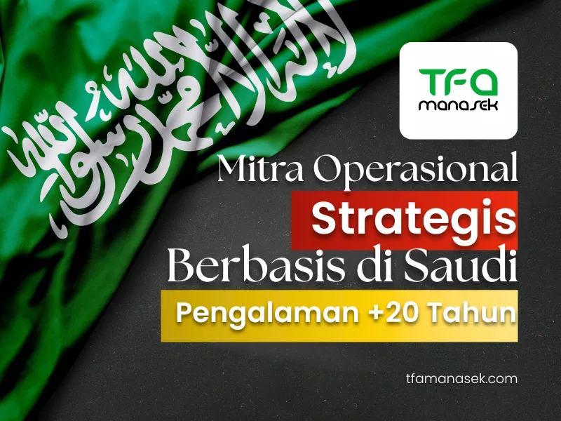 tfa manasek Mitra Operasional Strategis Berbasis di Saudi untuk Penyelenggaraan Umroh & Haji