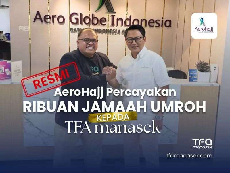 Aerohajj Percayakan Ribuan Jamaah Umroh kepada TFA manasek handling umroh