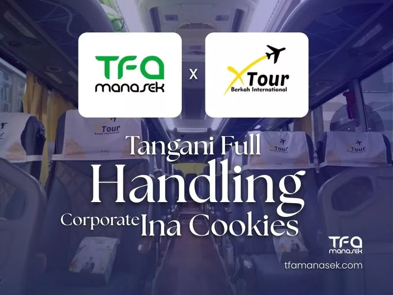 tfa manasek handling umroh X Tour Bandung & TFA manasek Tangani Full Handling Perjalanan Corporate Ina Cookies