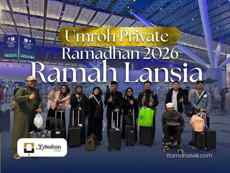 Umroh Private Ramah Lansia Awal Ramadhan 2026 Nyaman dan Tenang tfa manasek handling umroh terbaik