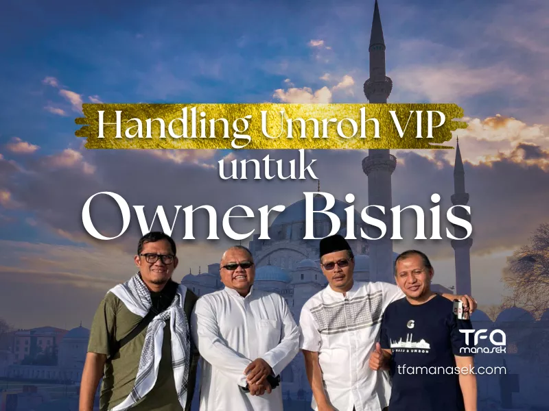 tfa manasek handling umroh vip untuk owner bisnis rene group